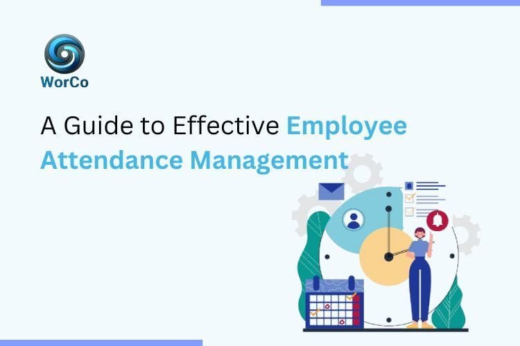 A Guide to Effective Employee Attendance Management