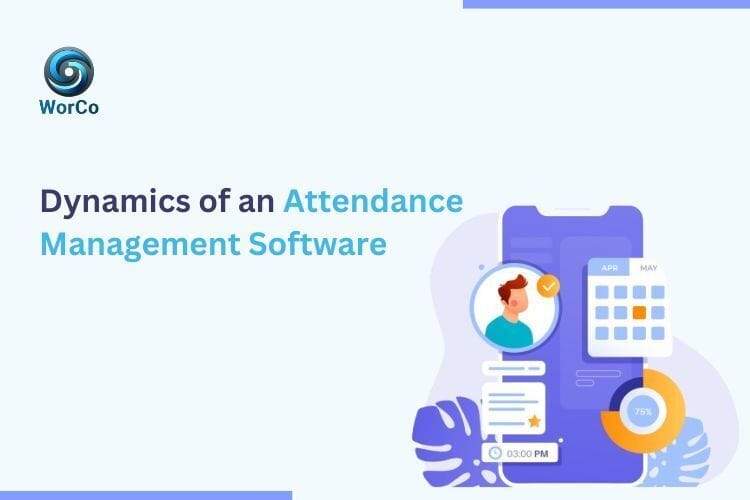 Dynamics of an Attendance Management Software